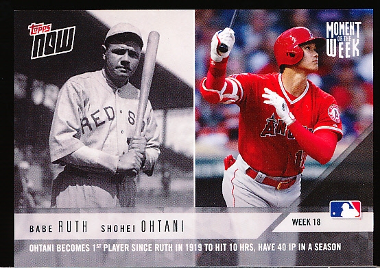 2018 Topps Now Baseball- “Moment of the Week” On-Line Card- #MOW18 Babe Ruth/ Shohei Ohtani
