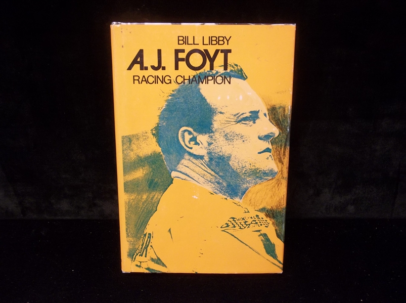 Autographed 1978 A.J. Foyt: Racing Champion, by Bill Libby- Signed by Foyt