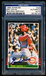 Autographed 1985 Donruss Baseball- #325 Eric Davis, Reds- PSA/ DNA Certified & Encapsulated