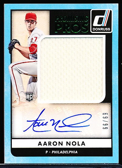 2016 Donruss Bsbl. “Promising Pros Relic/Auto” #PPMS-AN Aaron Nola, Philadelphia- #66/69!