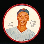 1962 Salada Bb Plastic Coin- #177 Ernie Banks- Red plastic “Salada” backed coin.