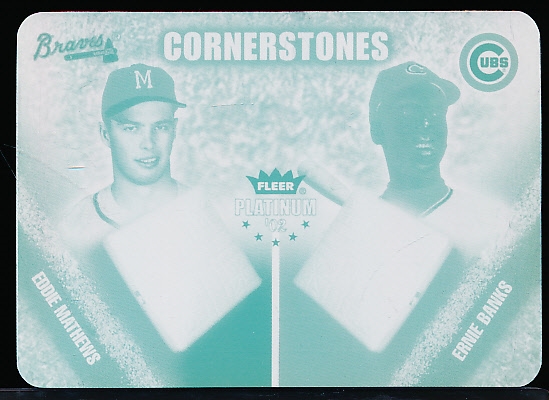 2002 Fleer Platinum Bb- Metal Printing Plate- “Cornerstones”- #29 Eddie Mathews/ Ernie Banks- 1 of 1