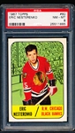 1967-68 Topps Hockey- #60 Eric Nesterenko, Black Hawks- PSA NM-Mt 8