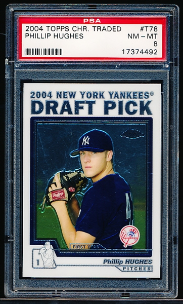 2004 Topps Chrome Traded- #T78 Phillip Hughes, Yankees- PSA Nm-Mt 8