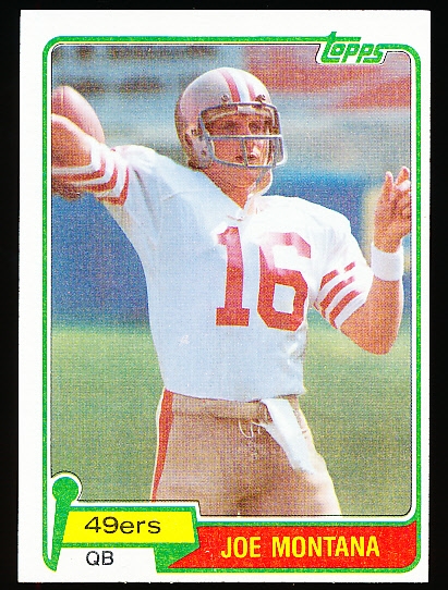 1981 Topps Football- #216 Joe Montana RC, 49ers