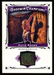 2013 Upper Deck Goodwin Champions- “Memorabilia"- #M-KB Katie Brown, Rock Climber